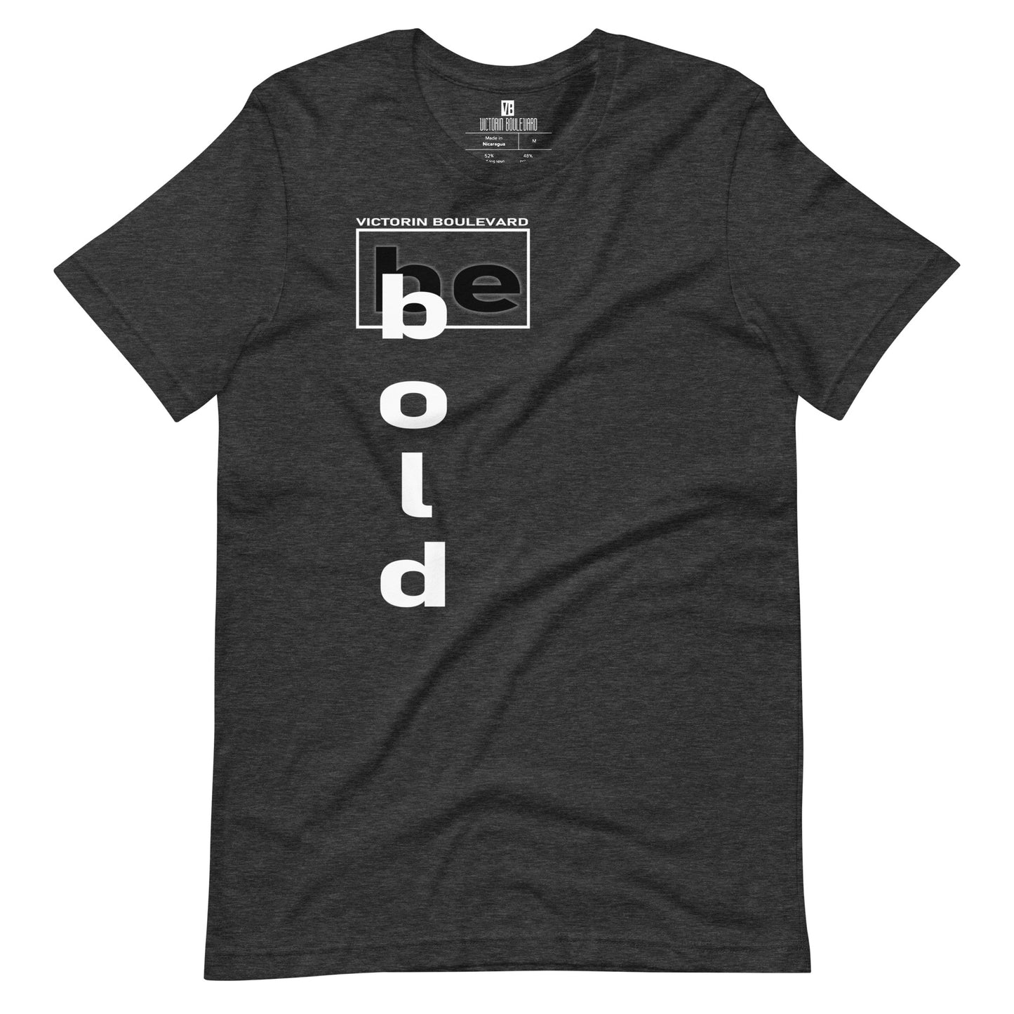 Be Bold | Unisex T-shirt