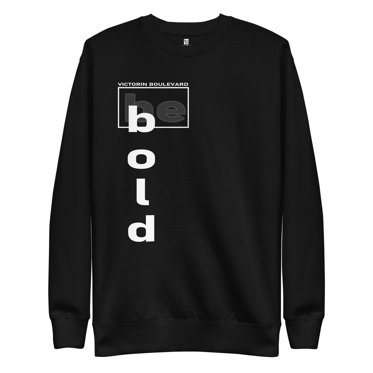 Be Bold | Unisex Sweatshirt