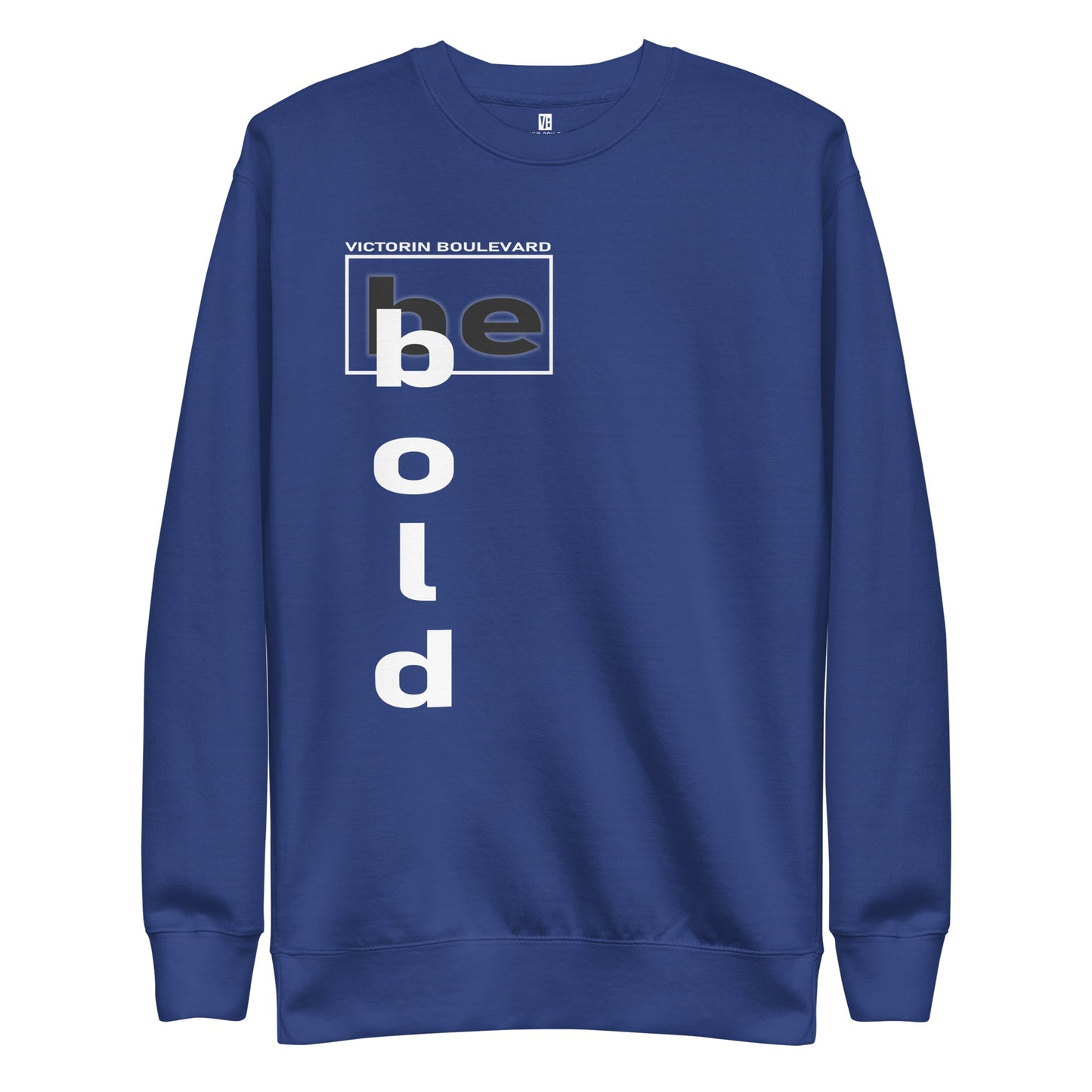 Be Bold | Unisex Sweatshirt